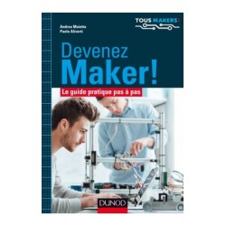 Ouvrage technique Devenez Maker ! Le guide pas à pas