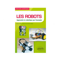 Ouvrage Les robots Apprendre la robotique par l’exemple