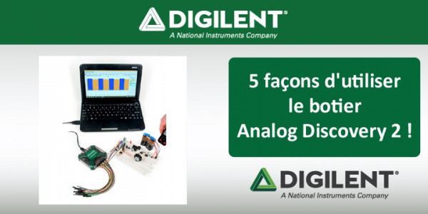 5 façons d'utiliser le boitier Analog Discovery 2